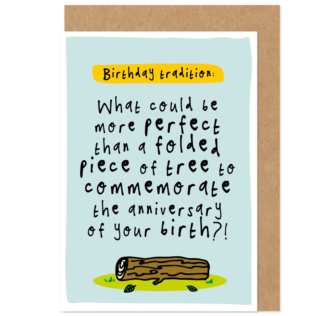 Weird Traditions Birthday Card | Folded Piece Of Tree