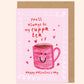 Always Be My Cuppa Tea Valentine's Card