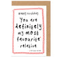 Funny Birthday Card |  Favourite And Most Ancient Relative