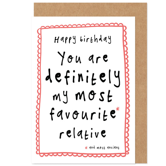 Funny Birthday Card |  Favourite And Most Ancient Relative