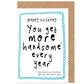 Funny Birthday Card |  More Handsome And Annoying | Husband Boyfriend