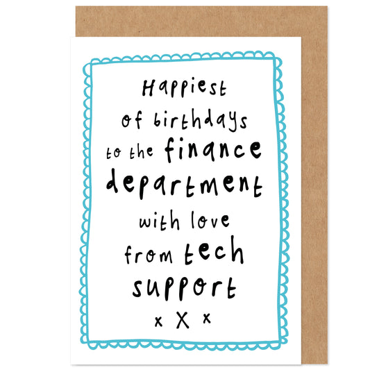 Funny Birthday Card |  To Finance Department From Tech Support