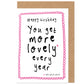 Funny Birthday Card |  More Lovely And More Weird Every Year