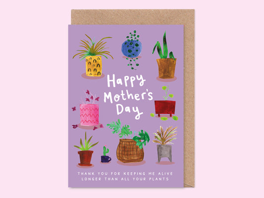 Keeping Me Alive Plant Mother's Day Card