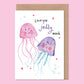 Cute Jellyfish Valentine's / Anniversary Card
