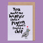 Funny Pigeon Valentine's / Anniversary Card