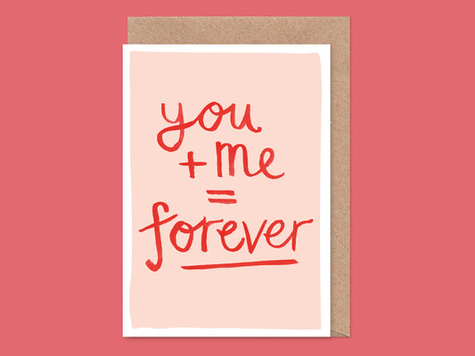 You + Me = Forever Valentine's / Anniversary Card