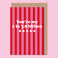 Only One For Me Valentine's / Anniversary Card