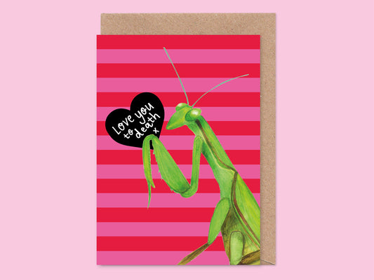 Love You To Death Praying Mantis Valentine's Card