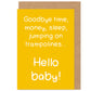 Goodbye Time, Money, Trampolines Funny New Baby Card