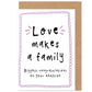 Love Makes A Family Adoption Congratulations Card