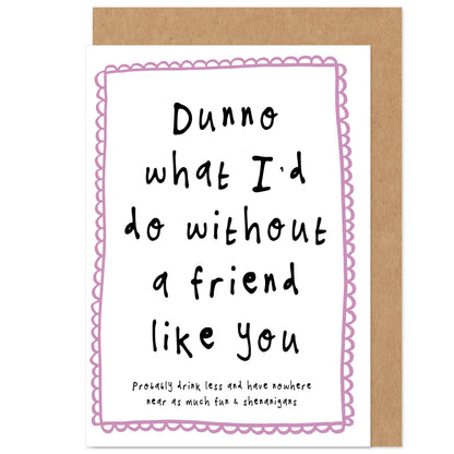 What Would I Do Without You Friendship / Support Card