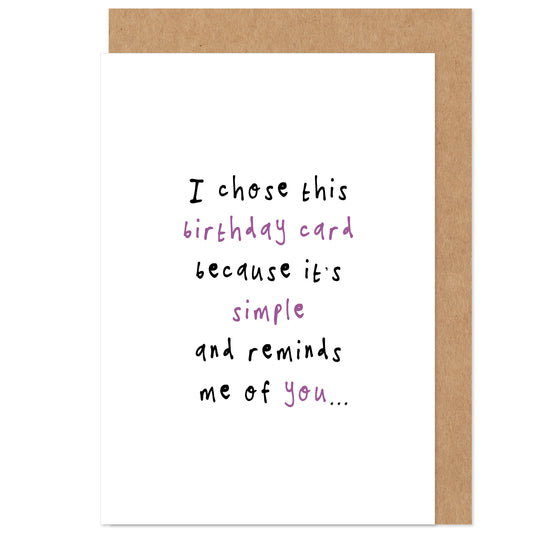 Simple And Reminds Me Of You Funny Birthday Card