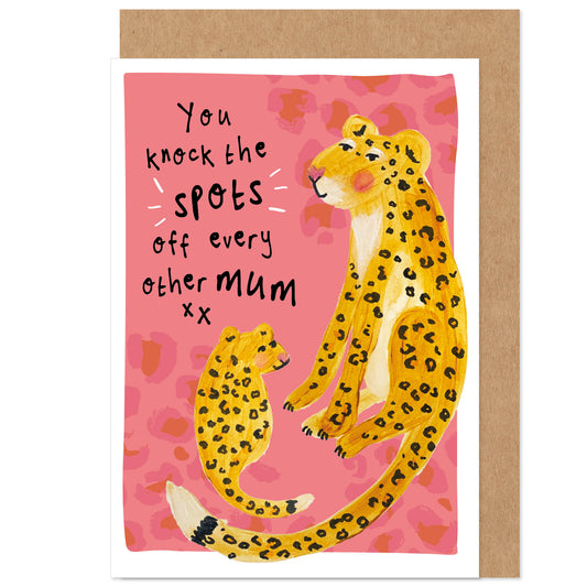 You Knock The Spots Off Leopard Mother's Day Card