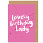 Lovely Birthday Lady Card