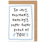 Proud Of You Congratulations Card